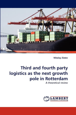 Third and fourth party logistics as the next growth pole in Rotterdam: A theoretical review,Used