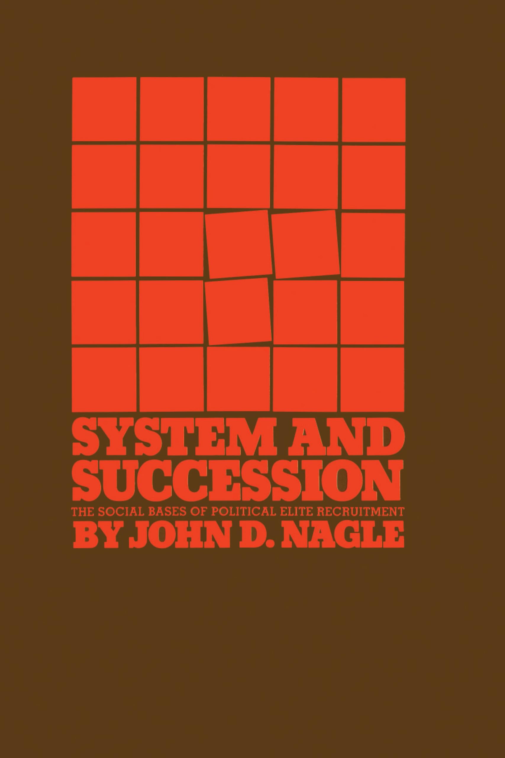 System And Succession: The Social Bases Of Political Elite Recruitment,New