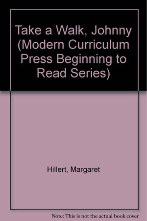 Take a Walk, Johnny (Modern Curriculum Press Beginning to Read Series),Used