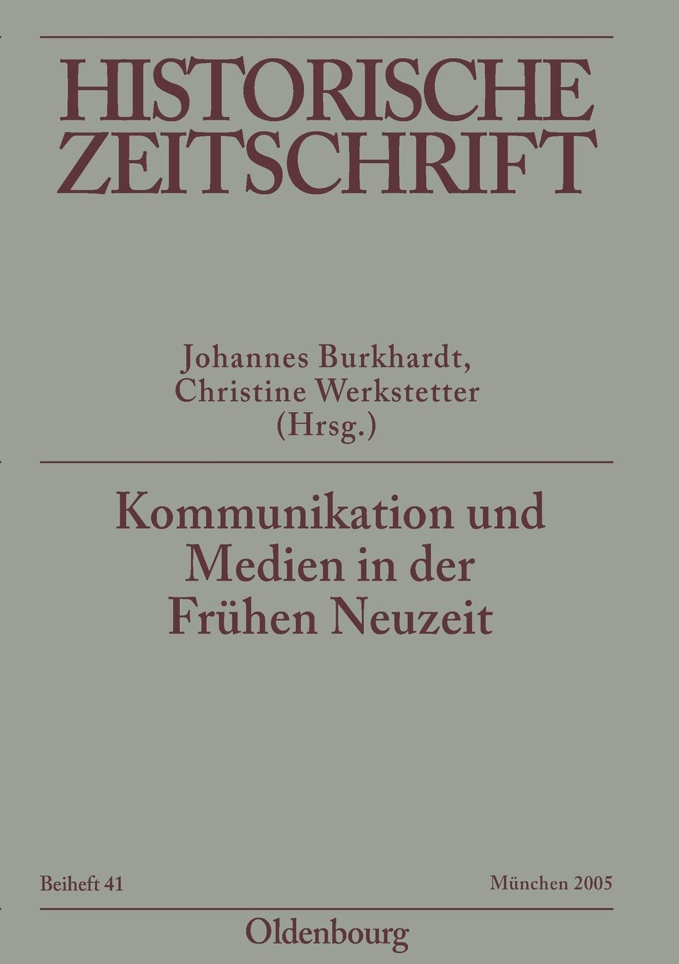 Kommunikation und Medien in der Frhen Neuzeit (Historische Zeitschrift / Beihefte, N.F. 41) (German Edition),Used