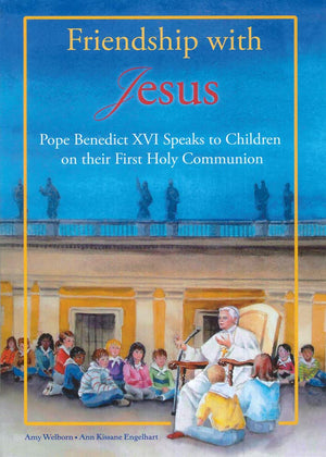 Friendship with Jesus: Pope Benedict XVI Talks to Children on Their First Holy Communion,Used