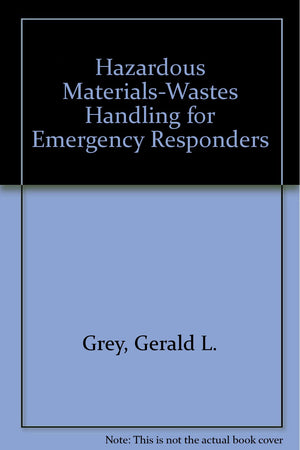 Hazardous MaterialsWastes Handling for Emergency Responders,Used