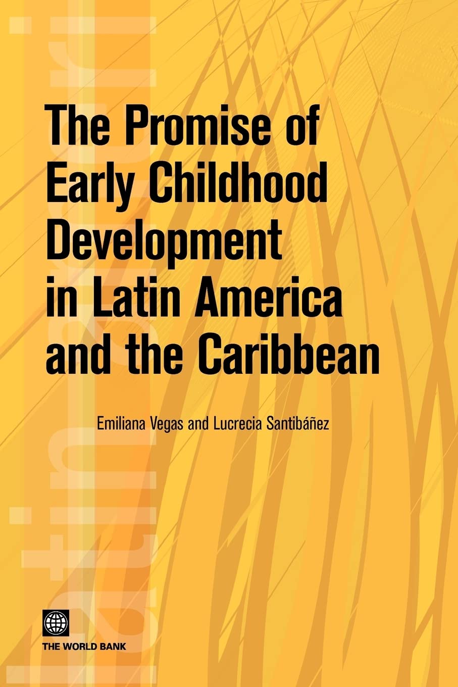 The Promise Of Early Childhood Development In Latin America And The Caribbean (Latin American Development Forum),New