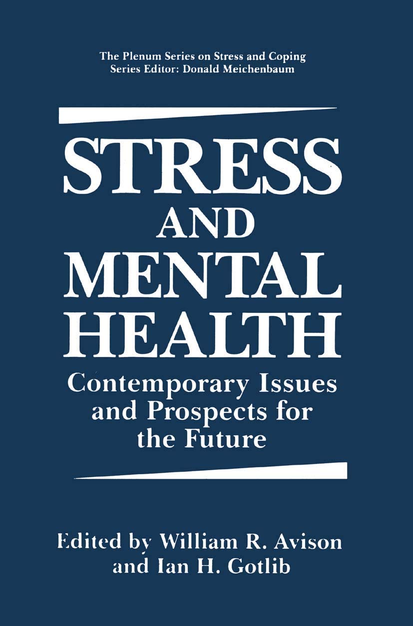 Stress And Mental Health: Contemporary Issues And Prospects For The Future (Springer Series On Stress And Coping),New