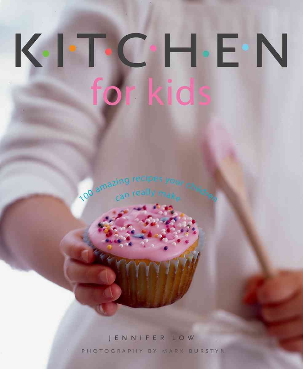Kitchen For Kids: 100 Amazing Recipes Your Children Can Really Make,Used