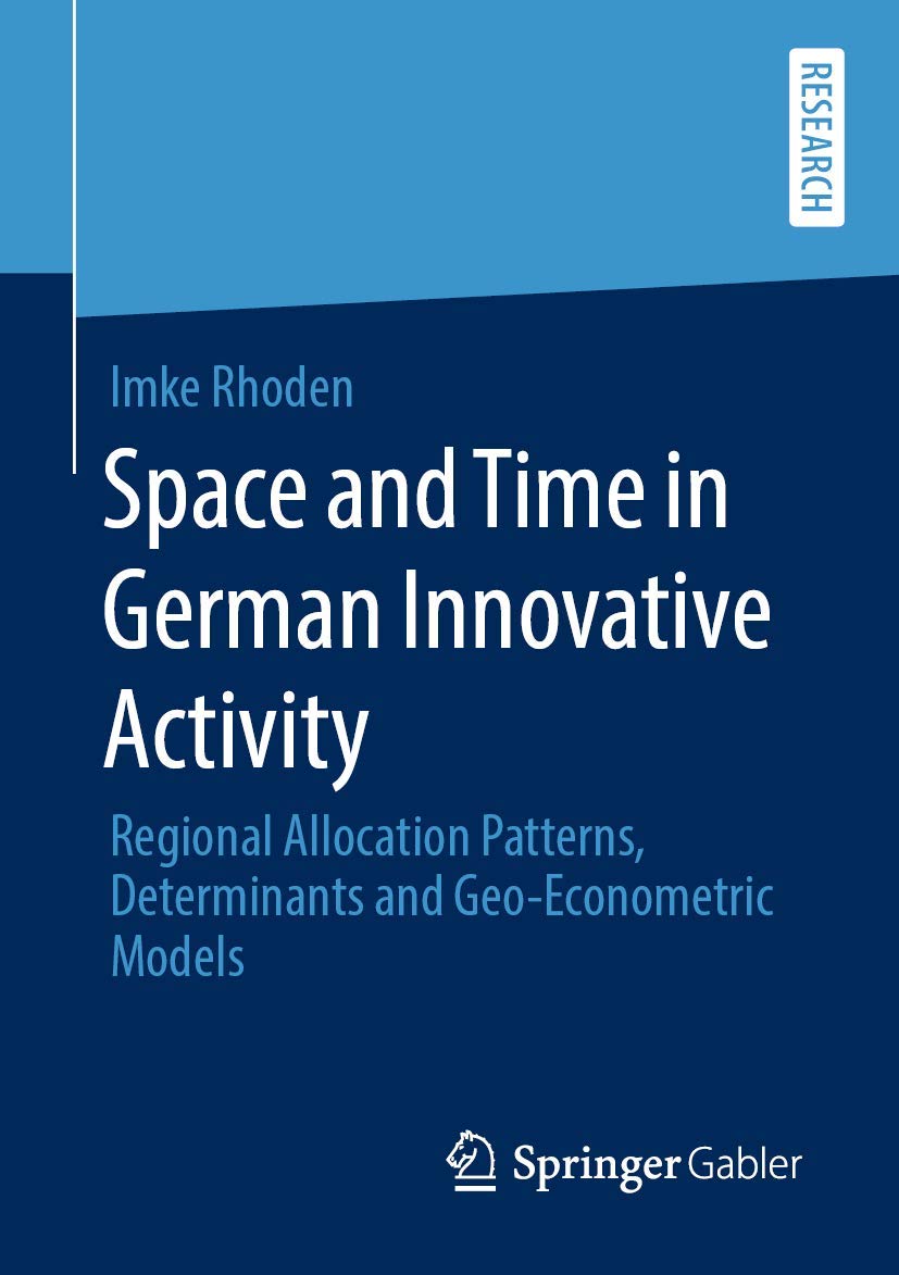Space and Time in German Innovative Activity: Regional Allocation Patterns, Determinants and GeoEconometric Models,Used