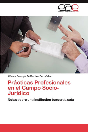 Prcticas Profesionales en el Campo Socio Jurdico: Notas sobre una institucin burocratizada (Spanish Edition),Used