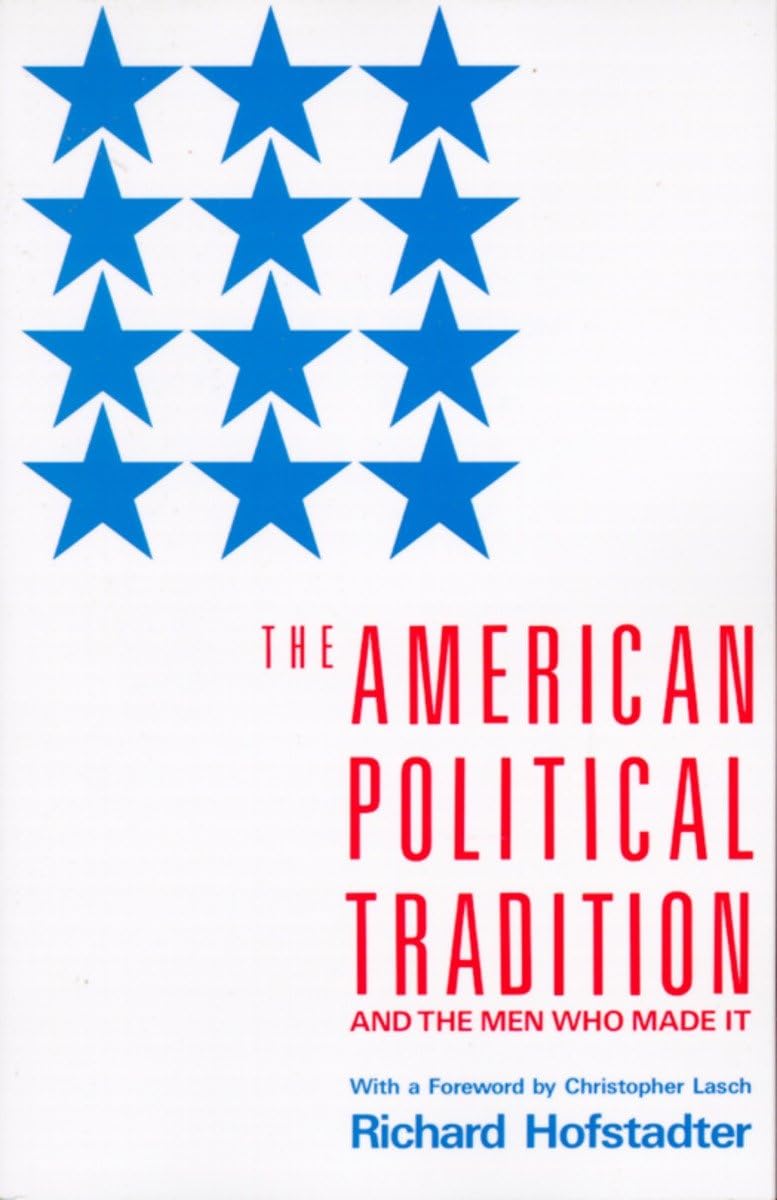 The American Political Tradition: And The Men Who Made It-used