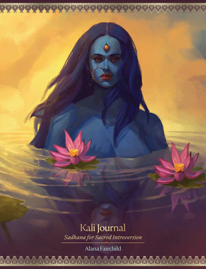 Kali Journal: Sadhana for Sacred Introversion (Kali Oracle, 3),New