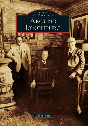 Around Lynchburg (Images of America),Used