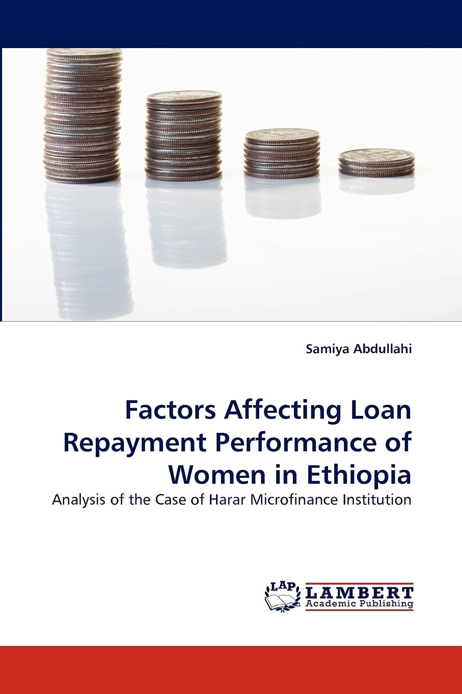 Factors Affecting Loan Repayment Performance of Women in Ethiopia: Analysis of the Case of Harar Microfinance Institution,Used