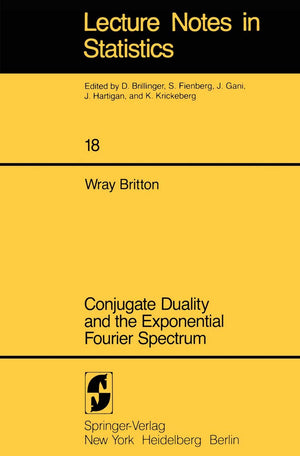 Conjugate Duality And The Exponential Fourier Spectrum. Lecture Notes In Statistics, Vol. 18