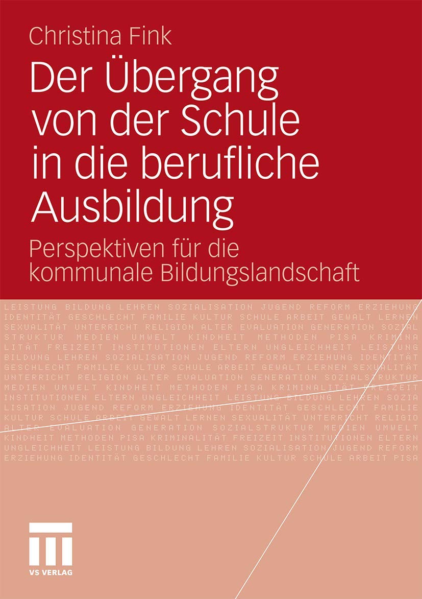 Der bergang von der Schule in die berufliche Ausbildung: Perspektiven fr die kommunale Bildungslandschaft (German Edition),Used
