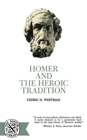 Homer and the Heroic Tradition (Norton Library (Paperback)),New