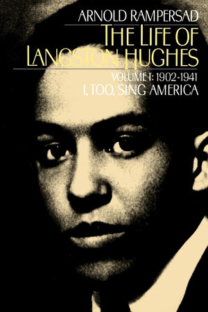 The Life Of Langston Hughes: Volume I: 19021941, I, Too, Sing America (Life Of Langston Hughes, 19021941)