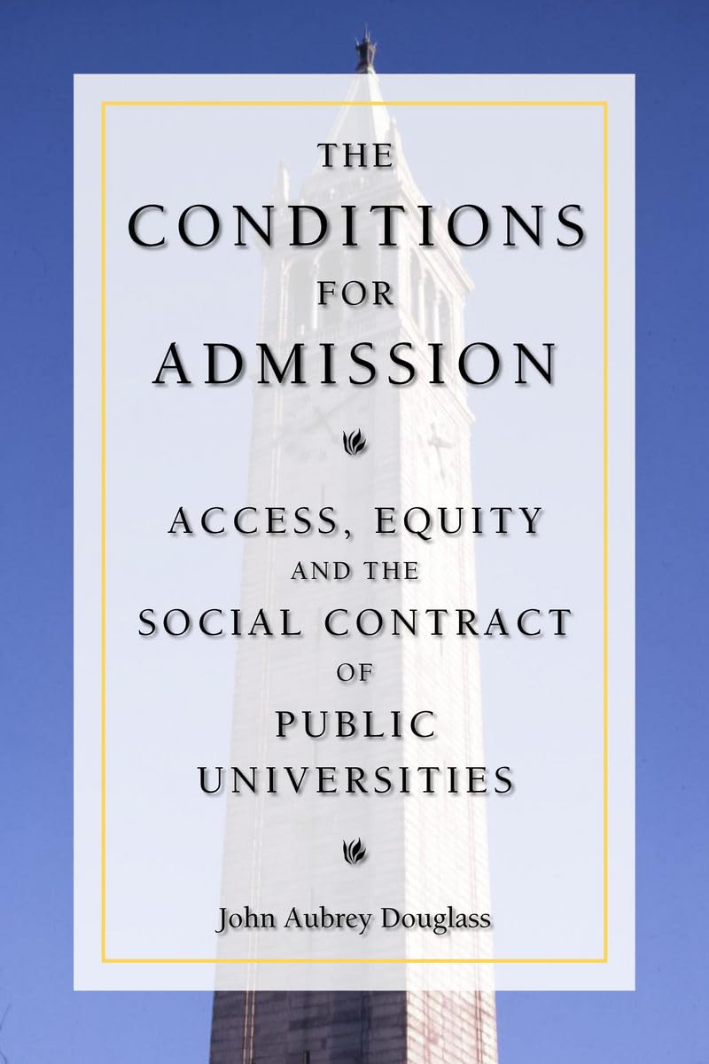 The Conditions For Admission: Access, Equity, And The Social Contract Of Public Universities,Used