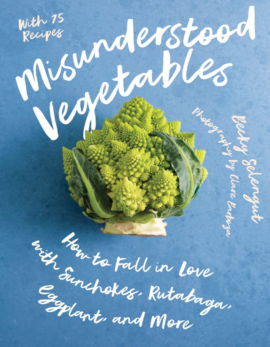 Misunderstood Vegetables: How To Fall In Love With Sunchokes, Rutabaga, Eggplant And More,Used