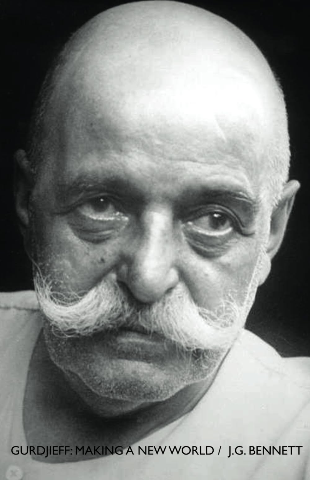 GURDJIEFF: Making a New World (The Collected Works of J.g. Bennett),Used