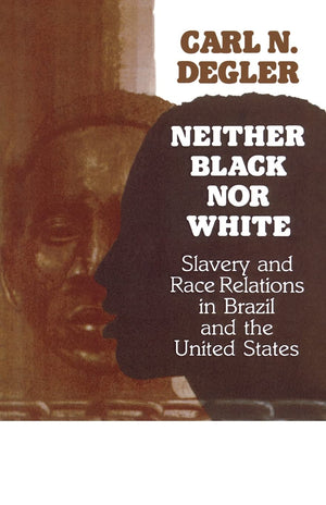 Neither Black Nor White: Slavery and Race Relations in Brazil and the United States,Used
