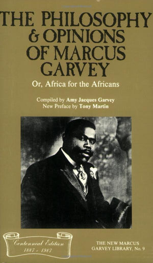 The Philosophy and Opinions of Marcus Garvey, Or, Africa for the Africans (The New Marcus Garvey Library, No. 9),New