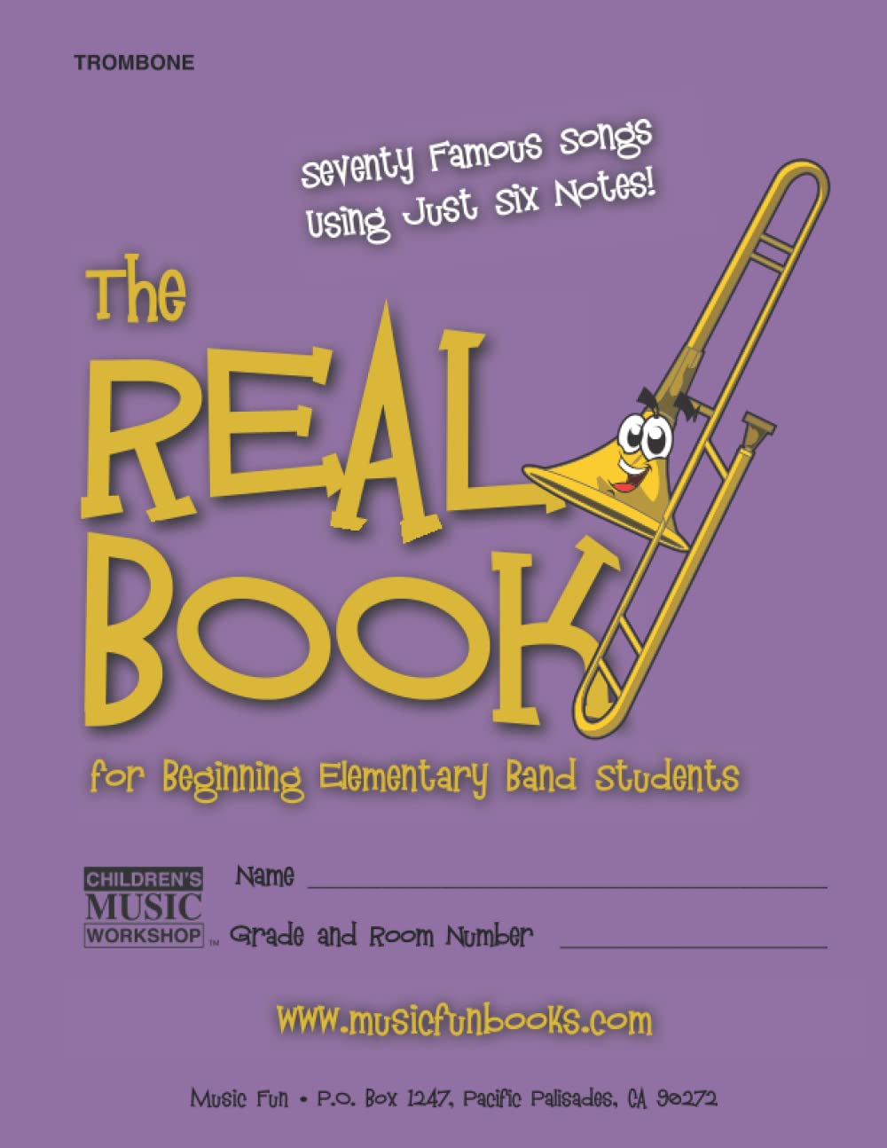 The Real Book For Beginning Elementary Band Students (Trombone): Seventy Famous Songs Using Just Six Notes,Used