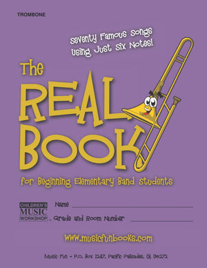 The Real Book For Beginning Elementary Band Students (Trombone): Seventy Famous Songs Using Just Six Notes,Used