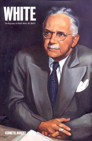 White: The Biography of Walter White, Mr. Naacp,Used