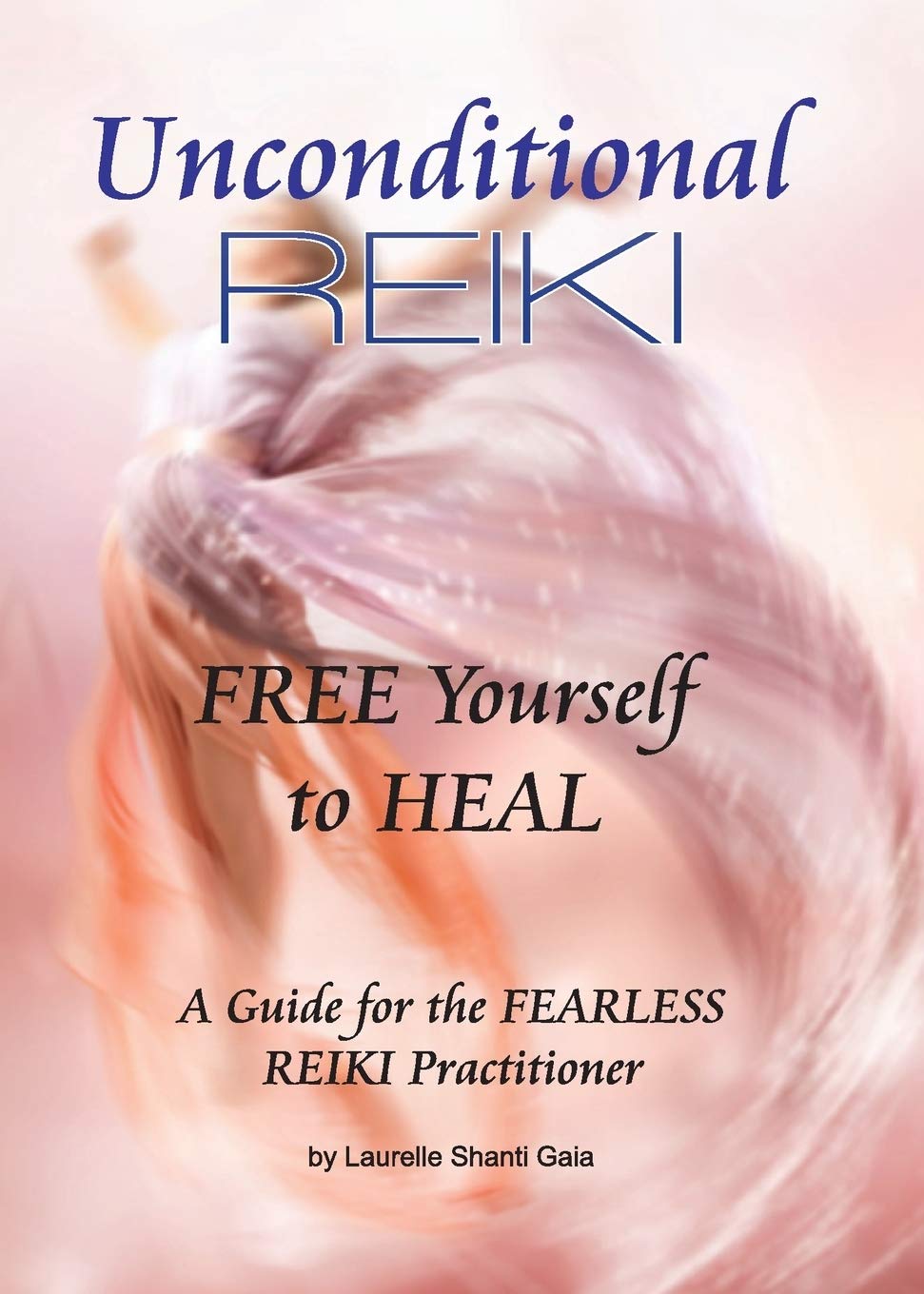 Unconditional Reiki Free Yourself To Heal,Used