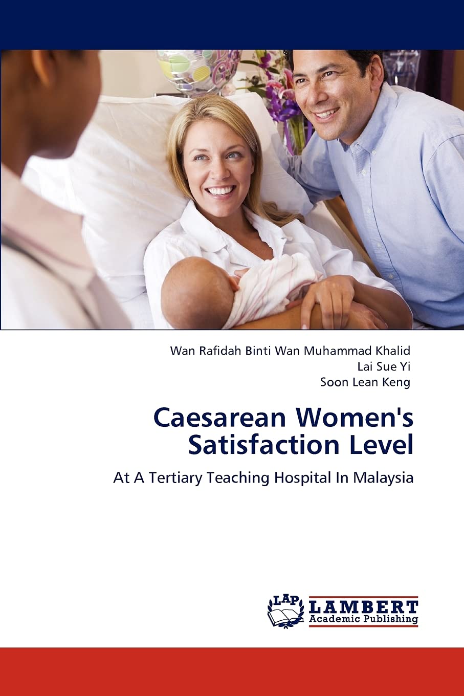 Caesarean Women's Satisfaction Level: At A Tertiary Teaching Hospital In Malaysia,Used