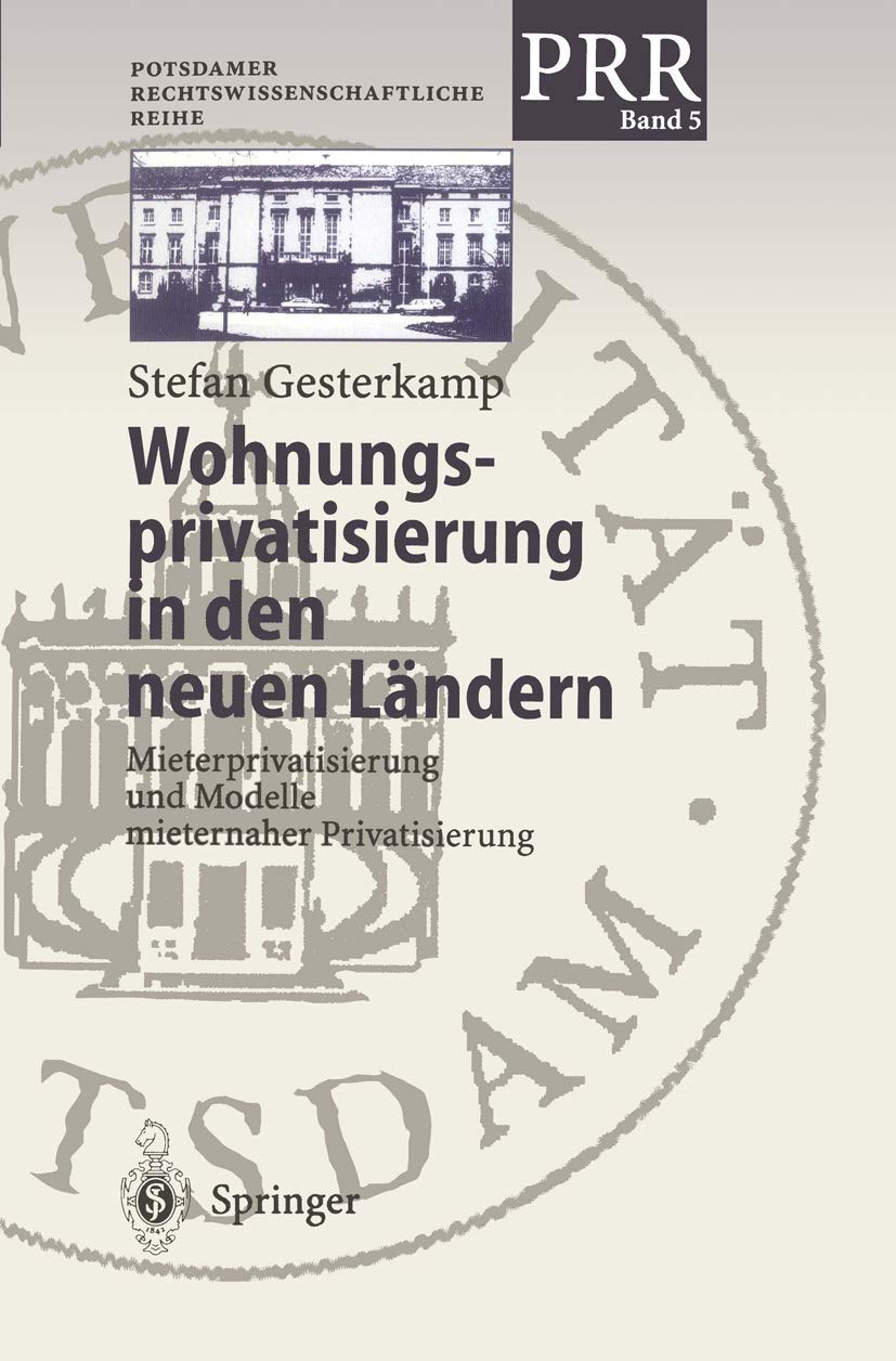 Wohnungsprivatisierung in den neuen Lndern: Mieterprivatisierung und Modelle mieternaher Privatisierung (Potsdamer Rechtswissens,Used
