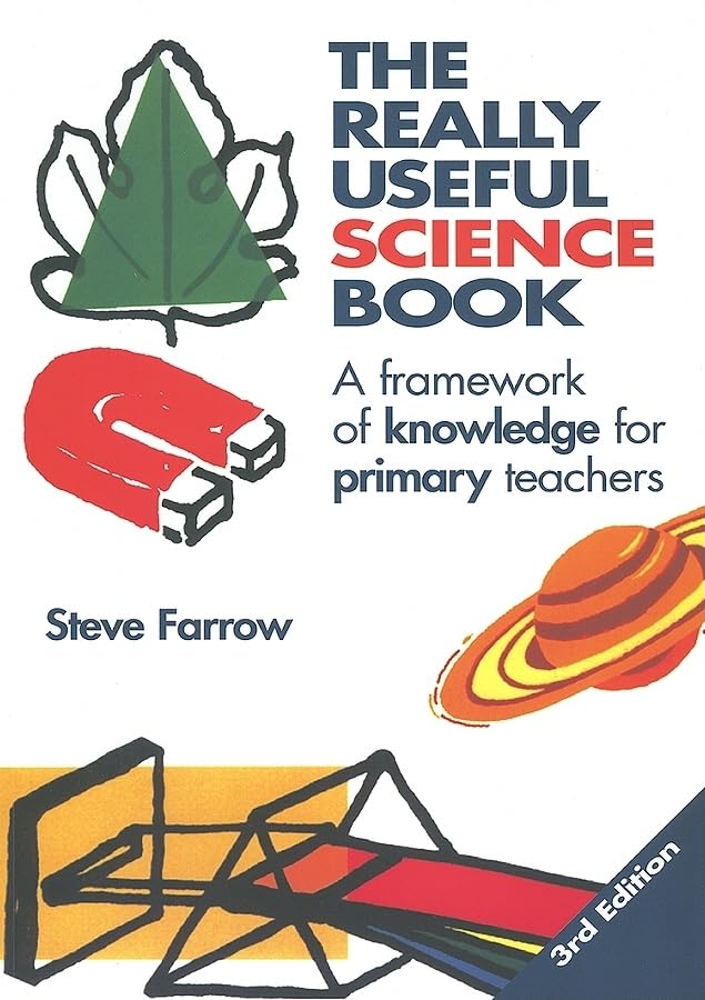 The Really Useful Science Book: A Framework Of Knowledge For Primary Teachers,Used