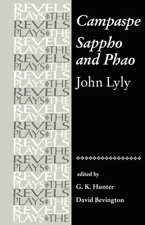 Campaspe and Sappho and Phao: John Lyly (The Revels Plays),Used