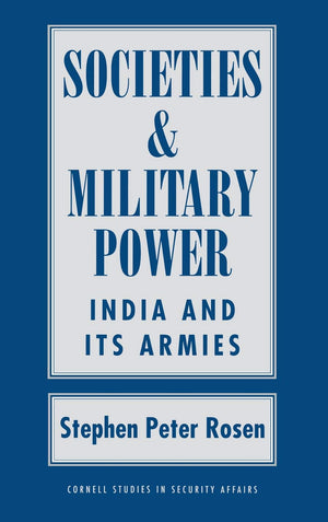 Societies And Military Power: India And Its Armies (Cornell Studies In Security Affairs),Used