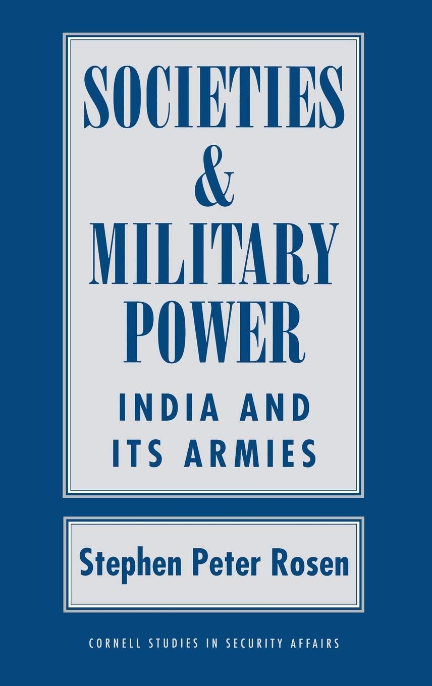 Societies And Military Power: India And Its Armies (Cornell Studies In Security Affairs),Used