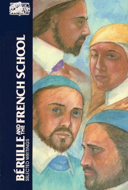 Brulle and the French School: Selected Writings (Classics of Western Spirituality (Paperback)),Used