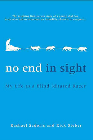 No End in Sight: My Life as a Blind Iditarod Racer,Used