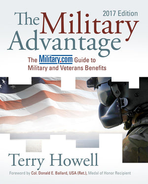 The Military Advantage, 2017 Edition: The Military.com Guide to Military and Veterans Benefits,Used