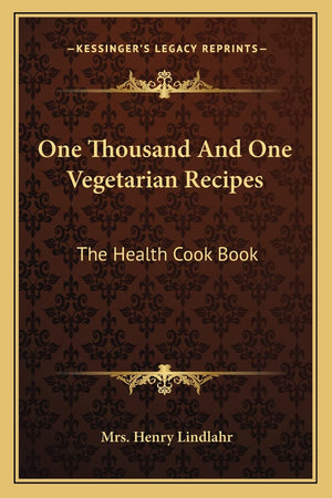One Thousand And One Vegetarian Recipes: The Health Cook Book,New