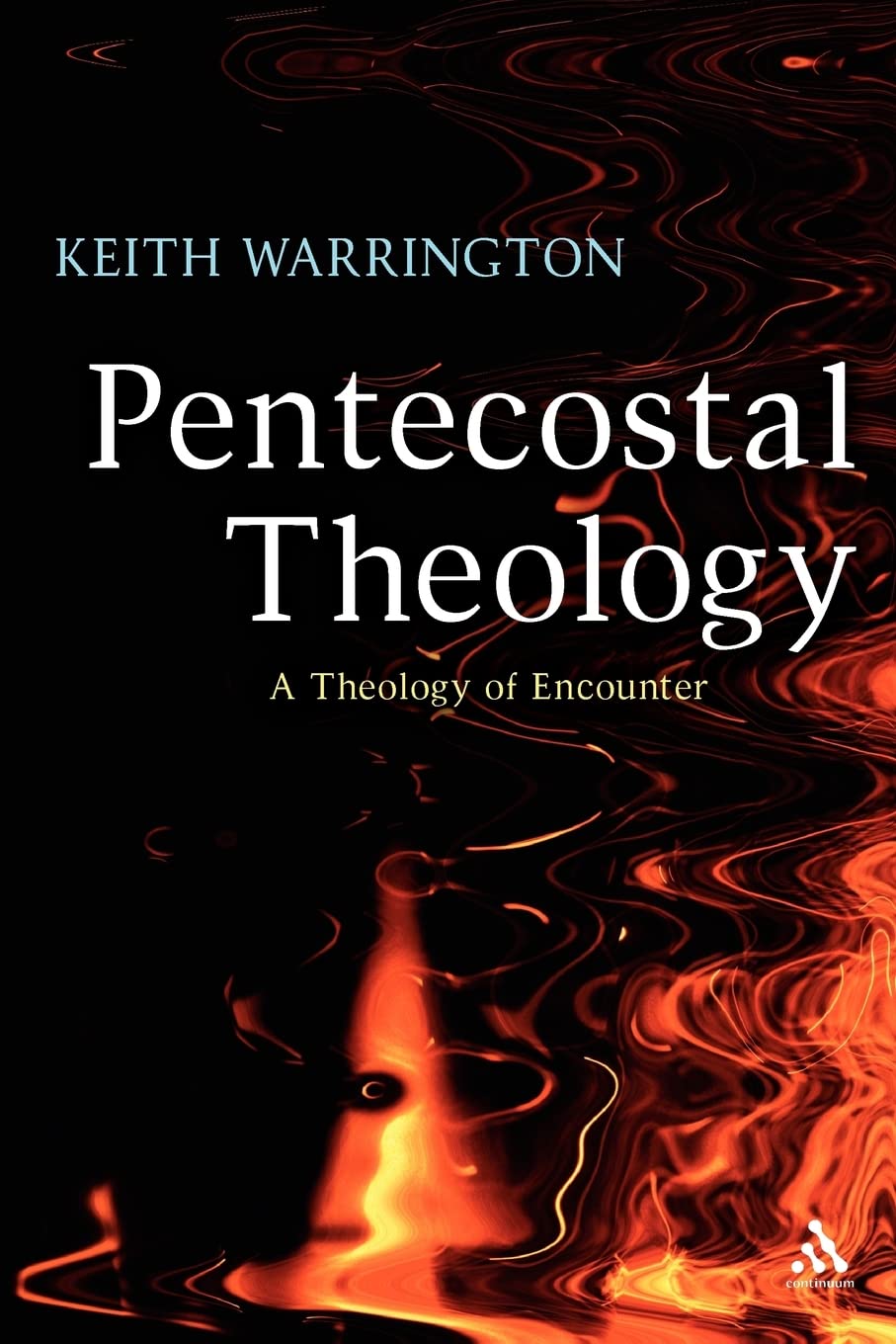 Pentecostal Theology: A Theology Of Encounter,New