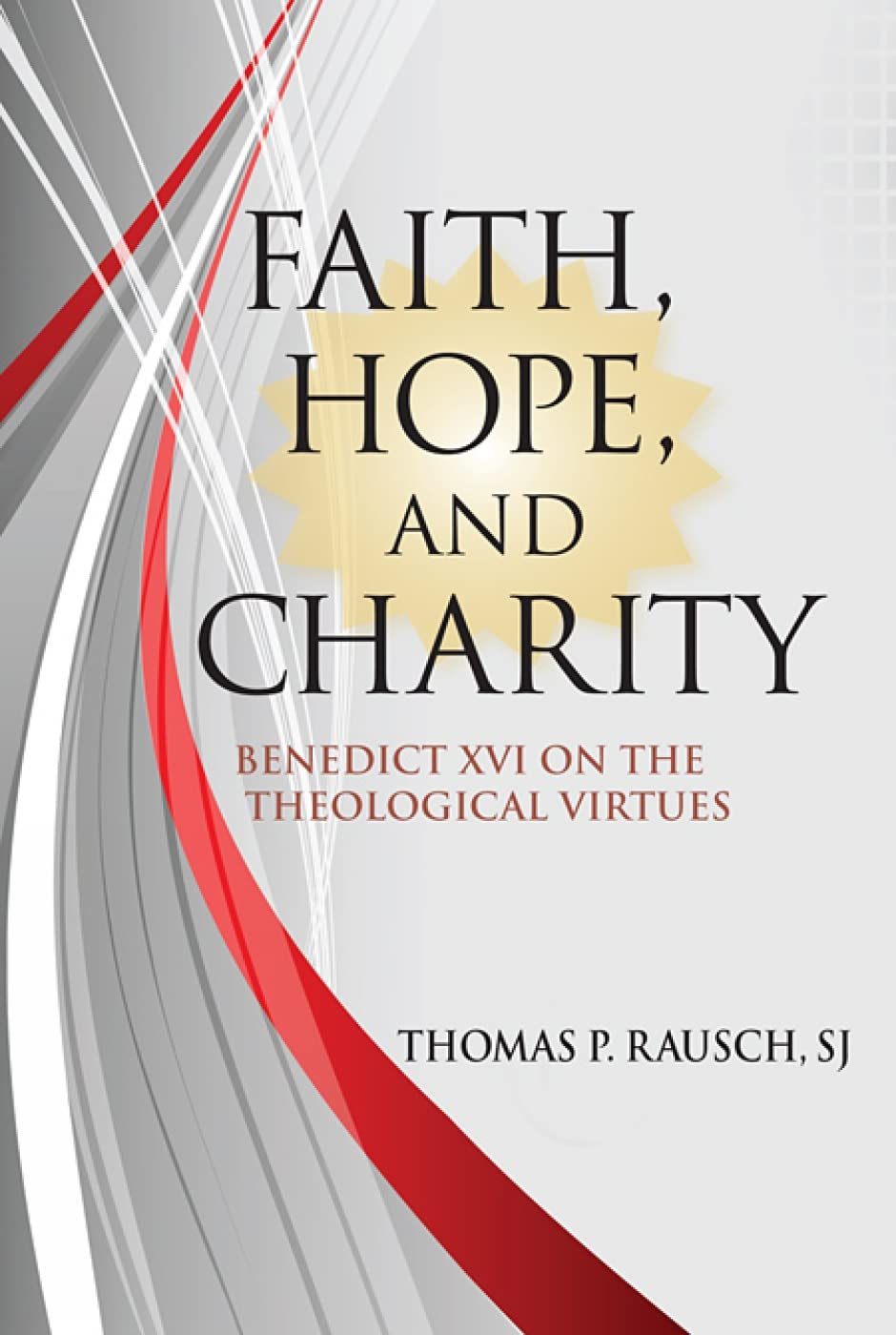 Faith, Hope, And Charity: Benedict Xvi On The Theological Virtues,Used