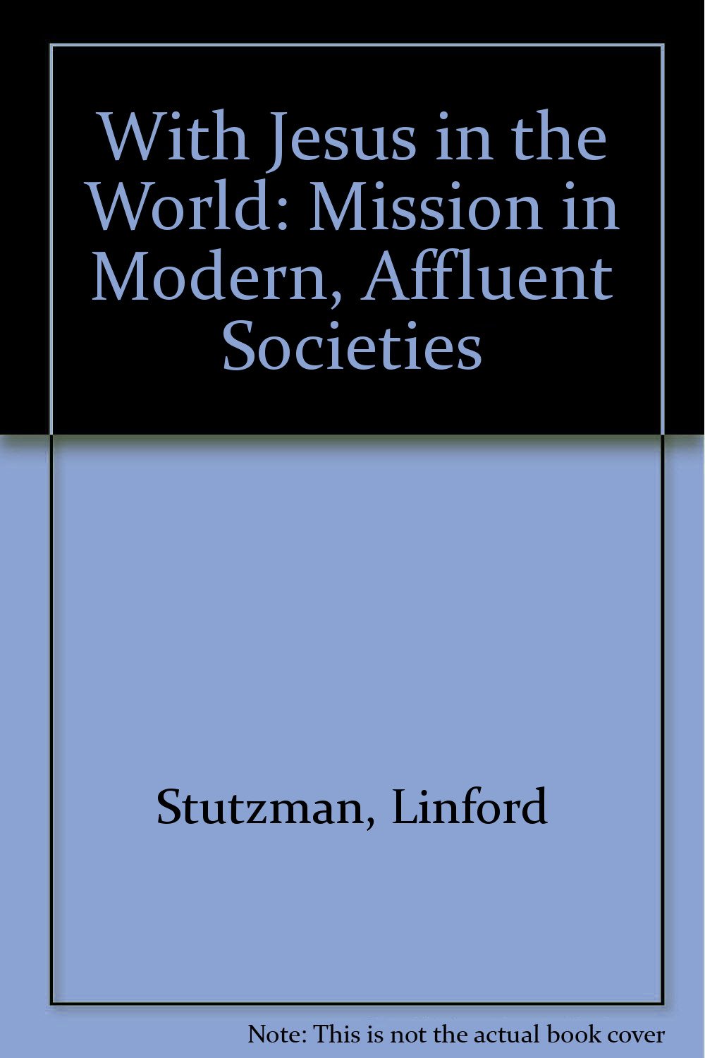 With Jesus in the World: Mission in Modern Affluent Societies,Used