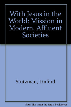 With Jesus in the World: Mission in Modern Affluent Societies,Used