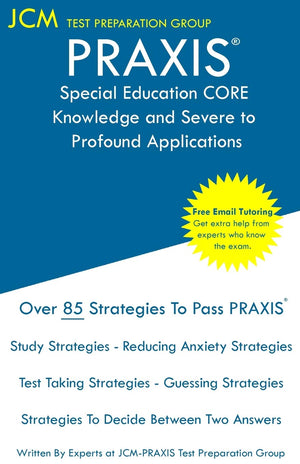 Praxis Special Education Core Knowledge And Severe To Profound Applications  Test Taking Strategies: Praxis 5545  Free Online