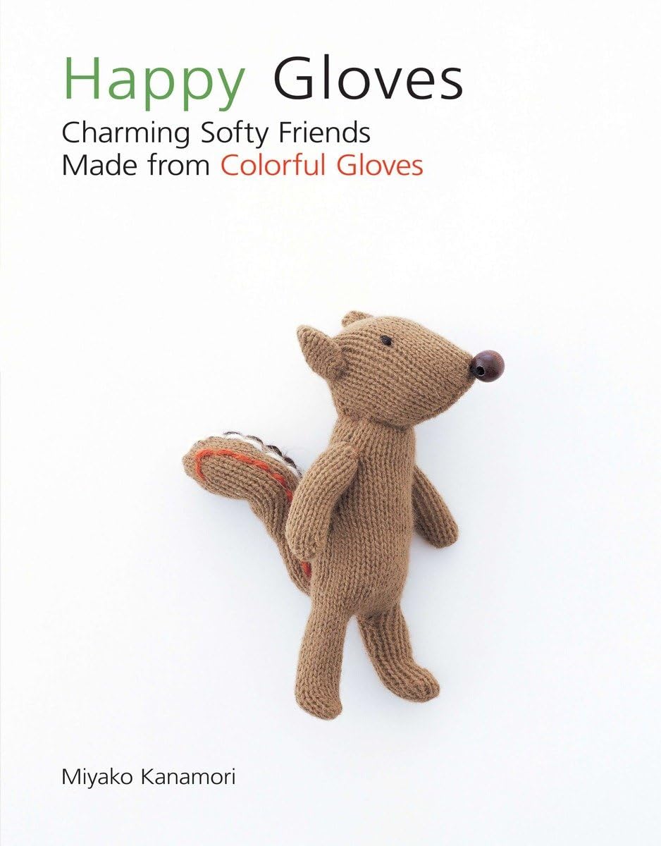 Happy Gloves: Charming Softy Friends Made From Colorful Gloves