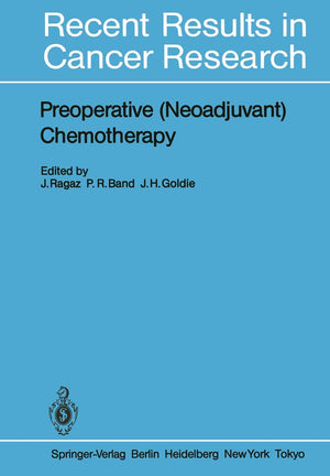 Preoperative (Neoadjuvant) Chemotherapy (Recent Results in Cancer Research, 103),Used