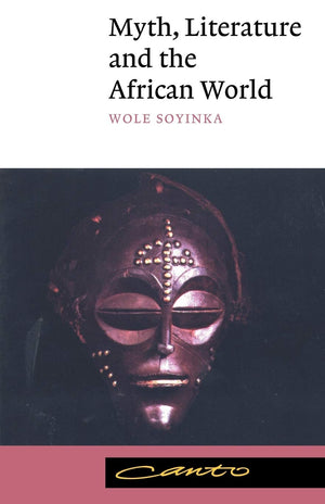 Myth, Literature And The African World (Canto),New