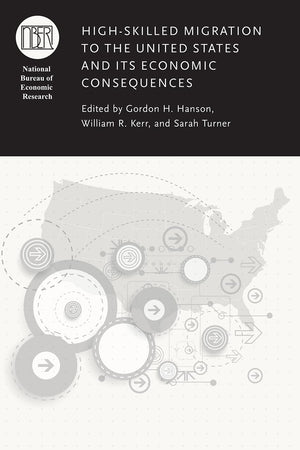 HighSkilled Migration to the United States and Its Economic Consequences (National Bureau of Economic Research Conference Repor,Used