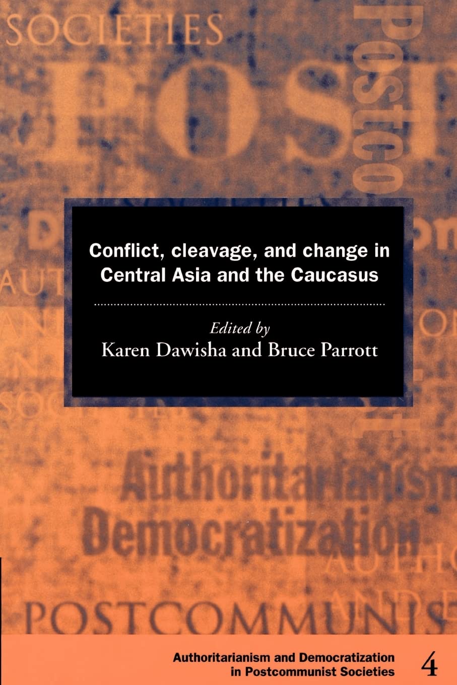 Conflict, Cleavage, and Change in Central Asia and the Caucasus (Democratization and Authoritarianism in PostCommunist Societie,Used