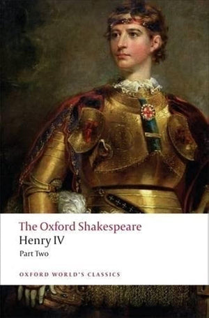 The Oxford Shakespeare: Henry IV, Part 2 (Oxford World's Classics),New
