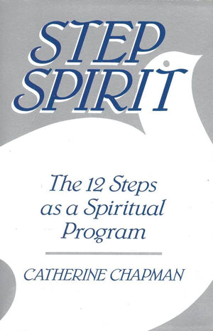 Step Spirit: The 12 Steps As a Spiritual Program,Used